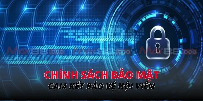 Cam kết bảo vệ hội viên trong chính sách bảo mật