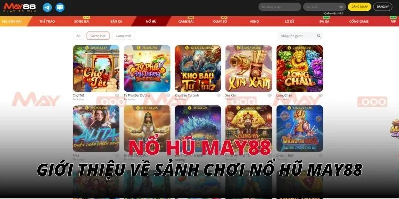 Giới thiệu về sảnh chơi nổ hũ MAY88
