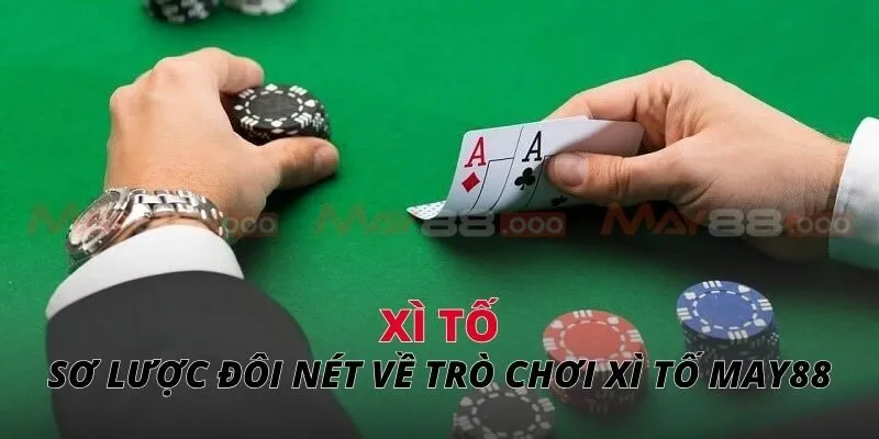 Sơ lược đôi nét về trò chơi xì tố May88